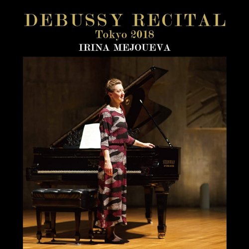 Irina Mejoueva - Debussy Recital (Tokyo 2018) (2019) [Hi-Res]