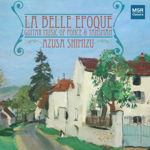 Azusa Shimizu - La Belle Epoque: Guitar Music of Ponce & Tansman (2008)