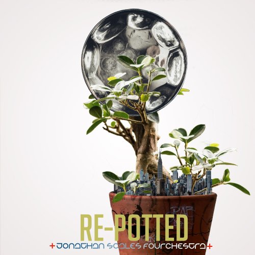 Jonathan Scales Fourchestra - RE-POTTED (2023) Hi-Res