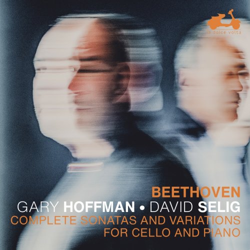 Gary Hoffman & David Selig - Beethoven: Complete Sonatas and Variations for Cello and Piano (2023) [Hi-Res]