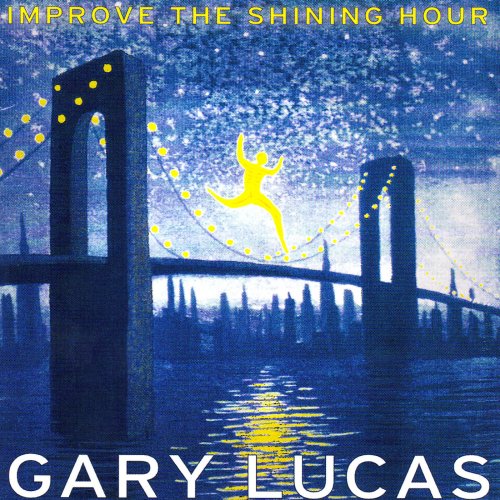 Gary Lucas - Improve the Shining Hour (2000)