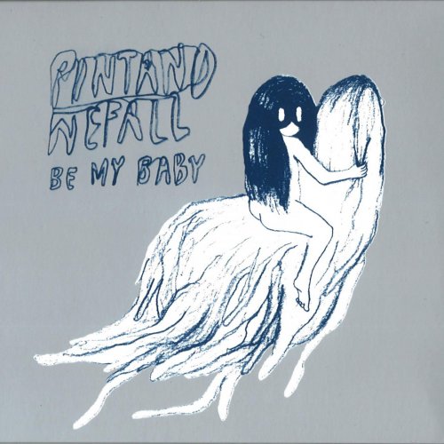 Pintandwefall - Be My Baby (2013)