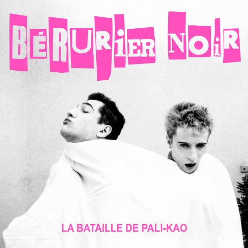 Berurier Noir - La Bataille De Pali-Kao (1998)