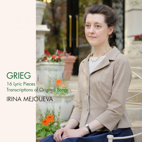 Irina Mejoueva - Grieg: 16 Lyric Pieces, Transcriptions of Oroginal Songs (2018) [Hi-Res]