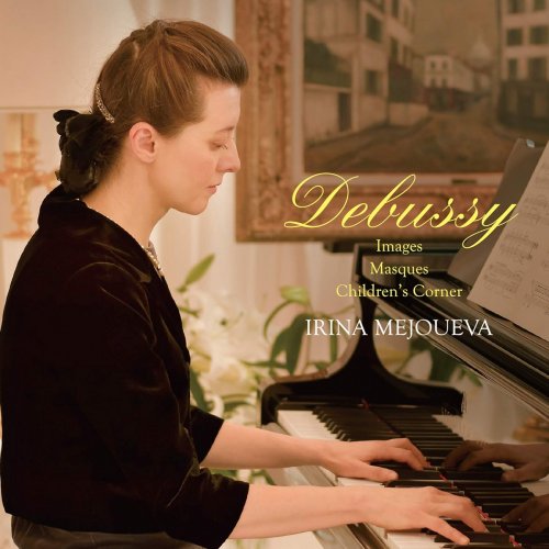 Irina Mejoueva - Debussy: Imeges,Masques,Children's Corner (2018) [Hi-Res]
