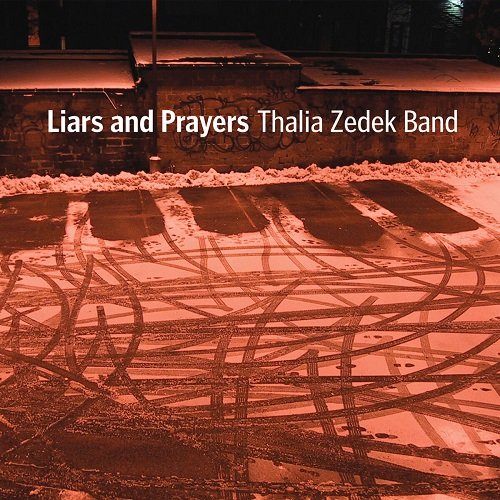 Thalia Zedek Band - Liars and Prayers (2008)