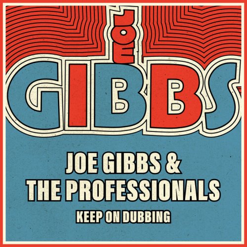 Joe Gibbs & The Professionals - Keep On Dubbing (2023)