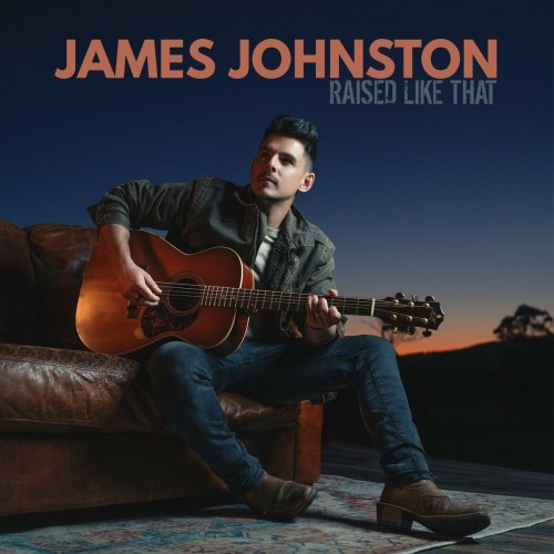 James Johnston - RAISED LIKE THAT (2023)