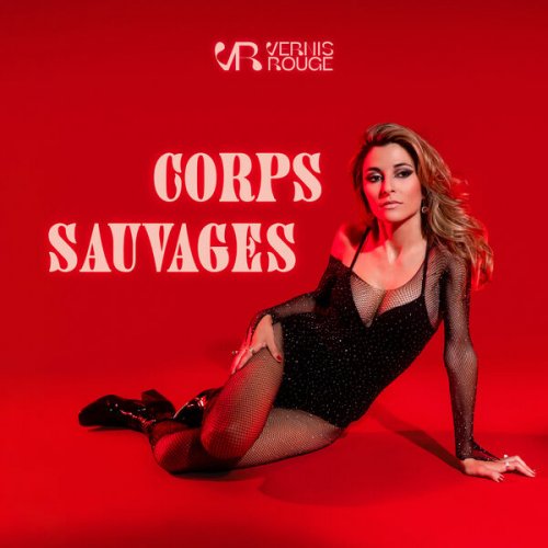 Vernis Rouge - Corps sauvages (2023) Hi-Res