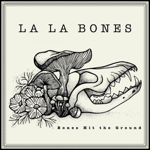 La La Bones - Bones Hit the Ground (2023)