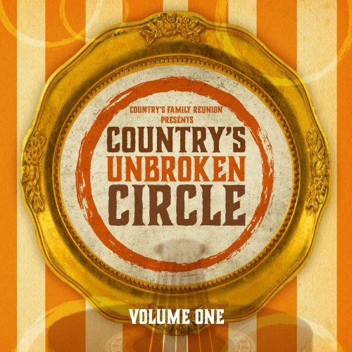 Country's Family Reunion - Country's Unbroken Circle (Live / Vol. 1) (2023)