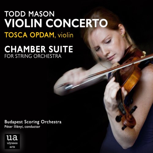 Tosca Opdam, Illényi Péter, Budapest Scoring Orchestra - Mason: Violin Concerto and Chamber Suite (2023) [Hi-Res]