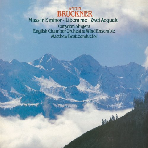 Corydon Singers, English Chamber Orchestra Wind Ensemble, Matthew Best - Bruckner: Mass No. 2 in E Minor & Other Works (1986)