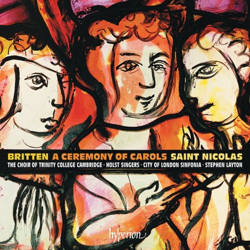 Stephen Layton, The Choir of Trinity College Cambridge - Britten: A Ceremony of Carols & St Nicolas (2012)