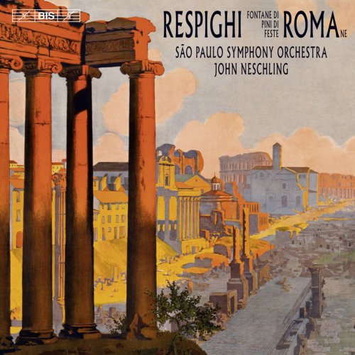 John Neschling, Orquestra Sinfônica Do Estado De São Paulo - Respighi: Fontane di Roma - Pini di Roma - Feste romane (2010)