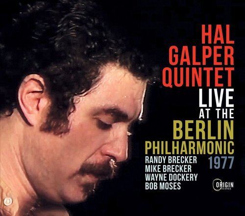 Hal Galper Quintet - Live at the Berlin Philharmonic 1977 (2021) CD Rip