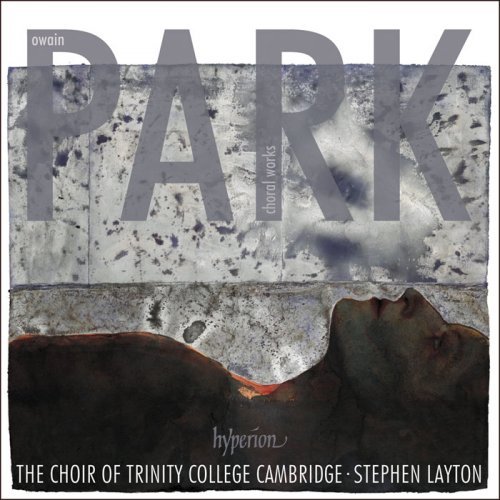 Trinity College Choir Cambridge & Stephen Layton - Park: Choral Works (2018) [Hi-Res]