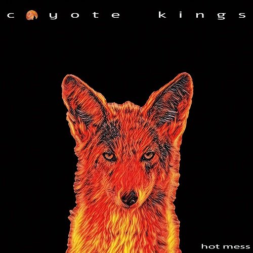 Coyote Kings - Hot Mess (2023)