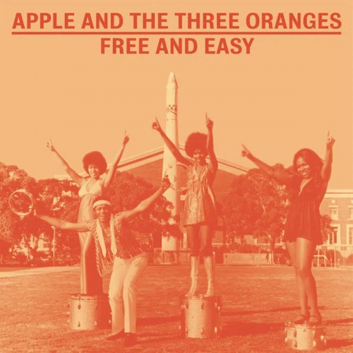 Apple & The Three Oranges - Free and Easy (2013)