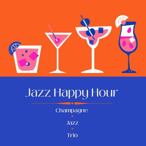 Champagne Jazz Trio - Jazz Happy Hour (2023) Hi-Res