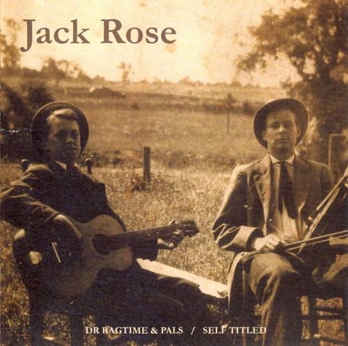 Jack Rose - Dr Ragtime & Pals / Self Titled (2008)