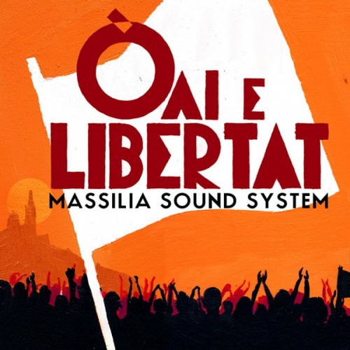 Massilia Sound System - Òai E Libertat (2007)