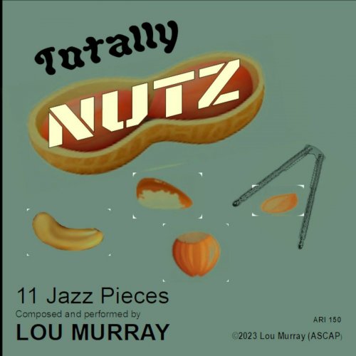 Lou Murray - Totally NUTZ (2023)