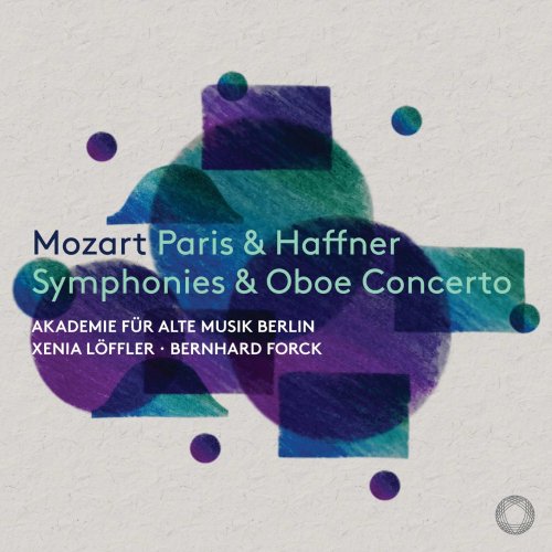 Xenia Löffler, Akademie für Alte Musik Berlin & Bernhard Forck - Mozart: Paris & Haffner Symphonies & Oboe Concerto (2023) [Hi-Res]