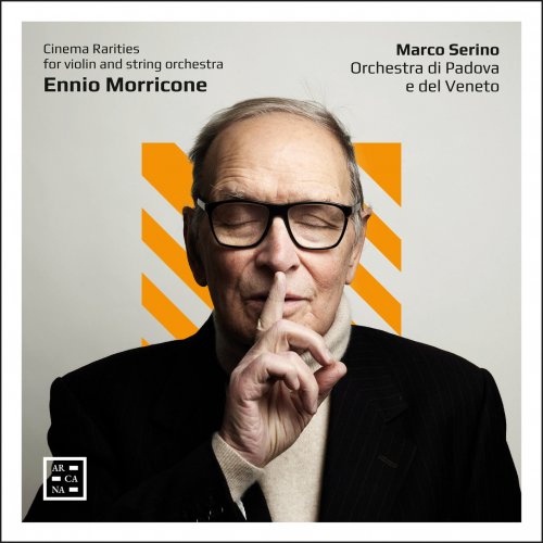 Orchestra di Padova e del Veneto & Marco Serino - Morricone: Cinema Rarities for Violin and String Orchestra (2023) [Hi-Res]