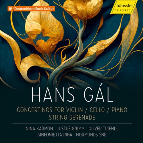 Nina Karmon, Oliver Triendl, Justus Grimm, Sinfonietta Rīga and Normunds Šnē - Hans Gál - Concertinos for violin/ cello / piano/string serenade (2023) [Hi-Res]
