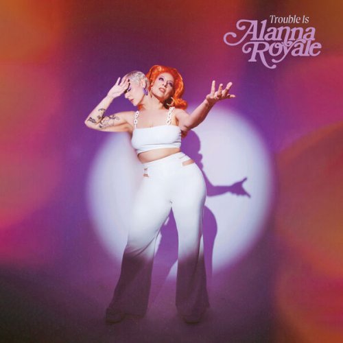 Alanna Royale - Trouble Is (2023) Hi Res