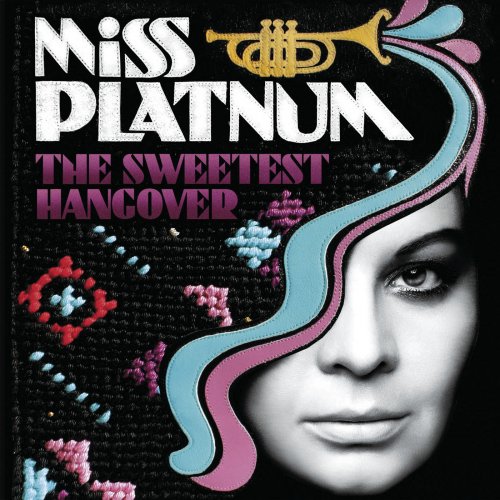 Miss Platnum - The Sweetest Hangover (2009)