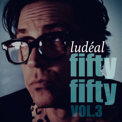 Ludéal - Fifty Fifty Vol.3 (2023) Hi-Res