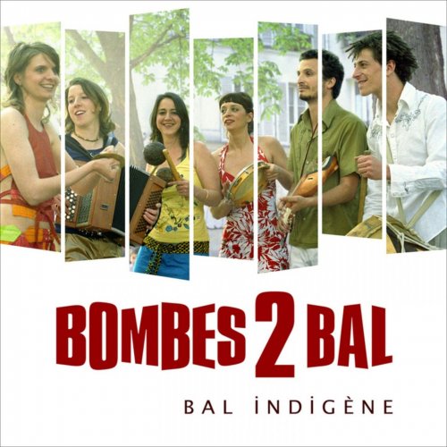 Bombes 2 Bal - Bal indigène (2007)