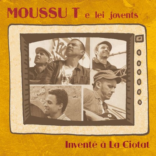 Moussu T e Lei Jovents - Inventé à la ciotat (2007)