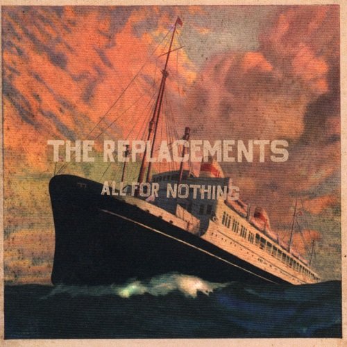 The Replacements - All for Nothing / Nothing for All (Enhanced Cd) (1997)