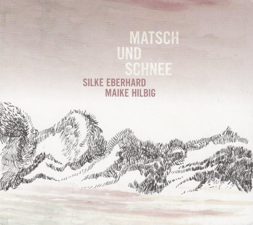 Silke Eberhard, Maike Hilbig - Matsch Und Schnee (2019)