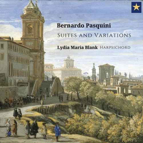 Lydia Maria Blank - Bernardo Pasquini: Suites and Variations (2023)