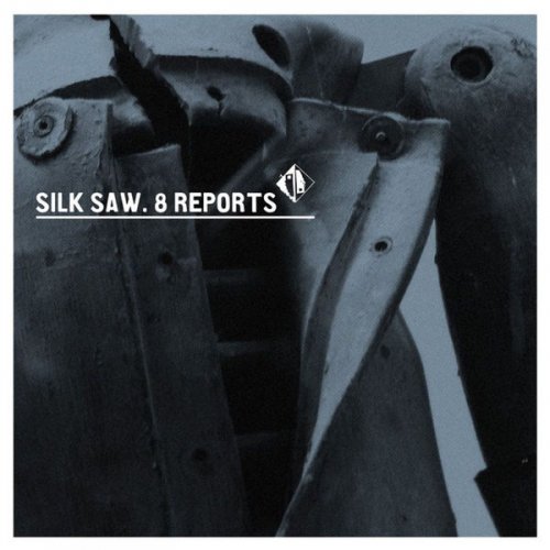 Silk Saw - 8 Reports (2006) FLAC