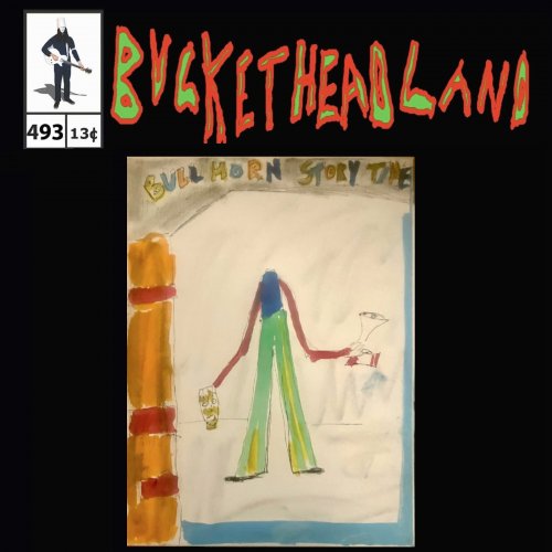 Buckethead - Live From Bullhorn Story Time (Pike 493) (2023)