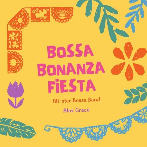 All-Star Bossa Band & Alex Grace - Bossa Bonanza Fiesta (2023) Hi-Res