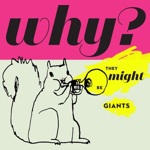 They Might Be Giants - Why? (2015) FLAC