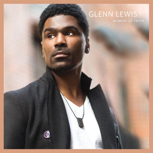 Glenn Lewis - Moment of Truth (2013)