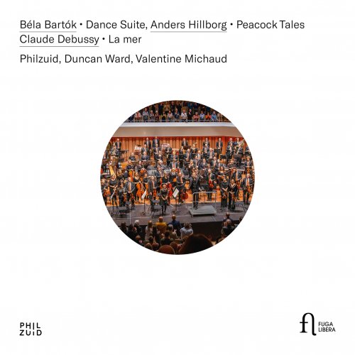 Philzuid, Duncan Ward, Valentine Michaud - Béla Bartók: Dance Suite - Anders Hillborg: Peacock Tales - Claude Debussy: La mer (2023) [Hi-Res]