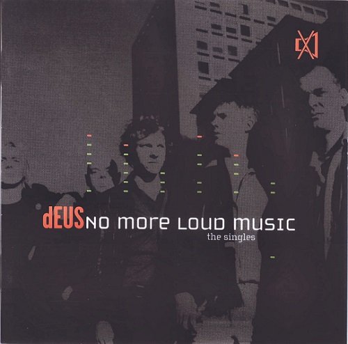 dEUS - No More Loud Music - The Singles (2001)