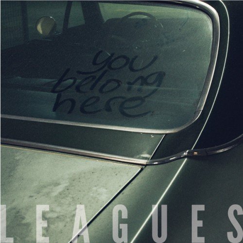 Leagues - You Belong Here [Deluxe Edition] (2014)