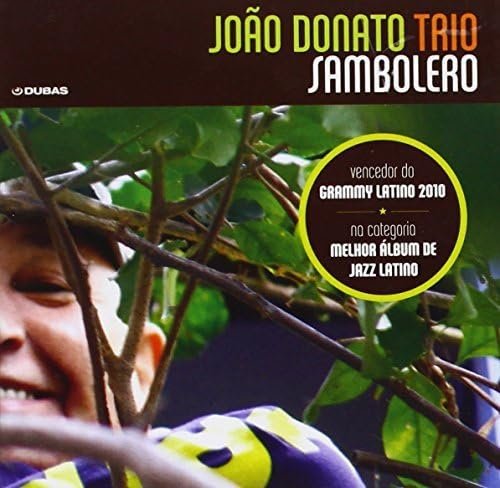 Joao Donato Trio - Sambolero (2010)