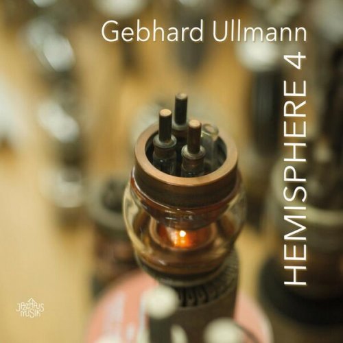 Gebhard Ullmann - Hemisphere 4 (2023)