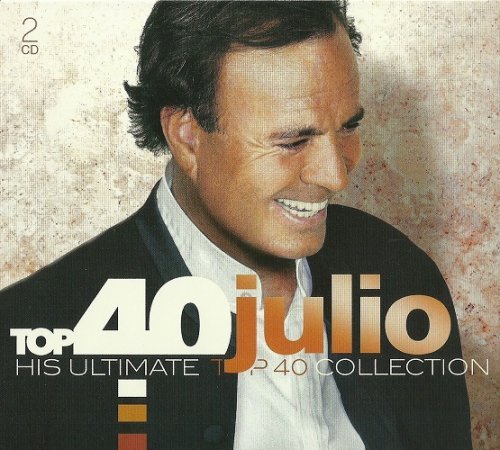 Julio Iglesias - His Ultimate Top 40 Collection (2016)