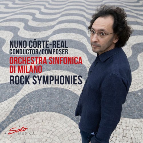 Nuno Côrte-Real, Orchestra Sinfonica di Milano - Rock Symphonies (2023) [Hi-Res]